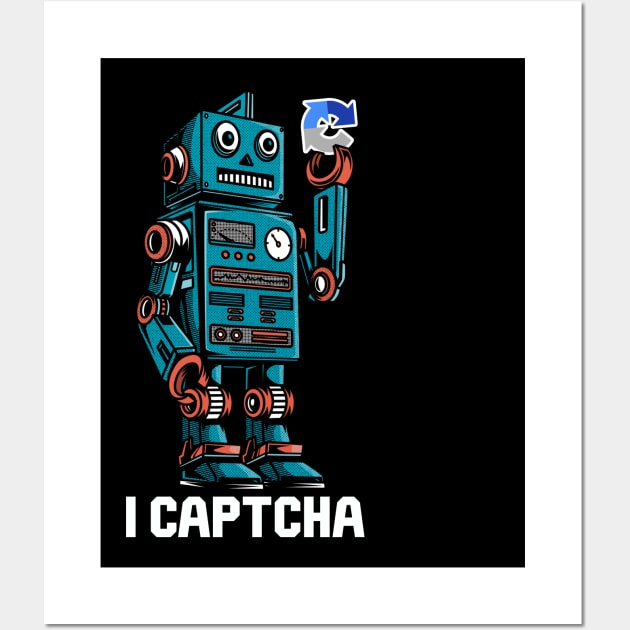 Captcha Robot - I Captcha Wall Art by Cyber Club Tees